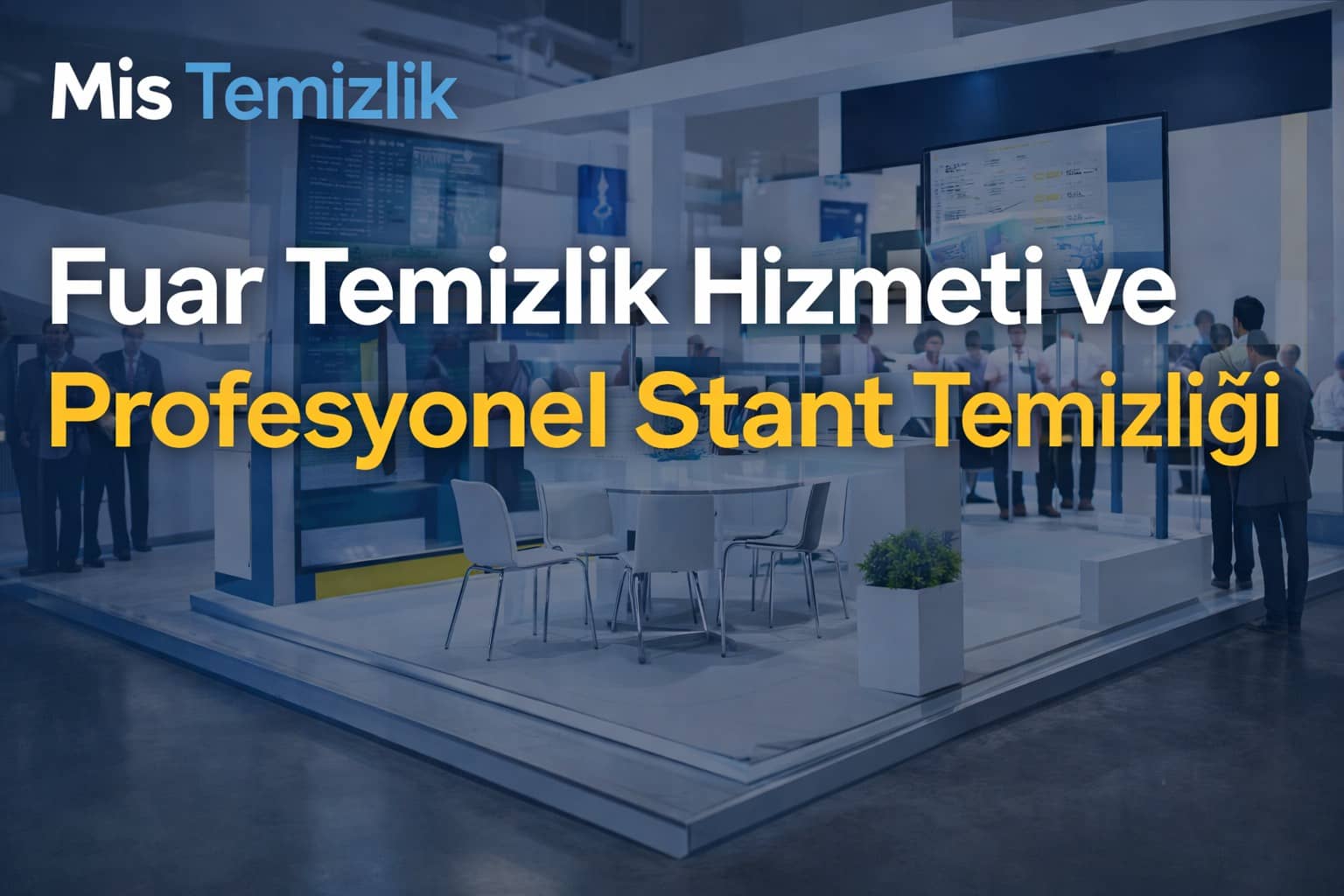 Fuar Temizlik Hizmeti ve Stant Temizliği